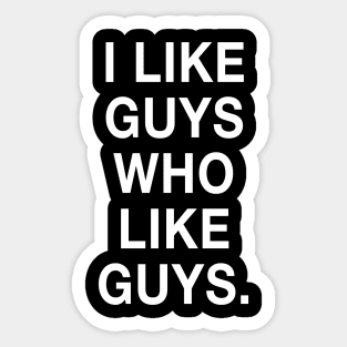 I Like Guys Who Like Guys Sticker